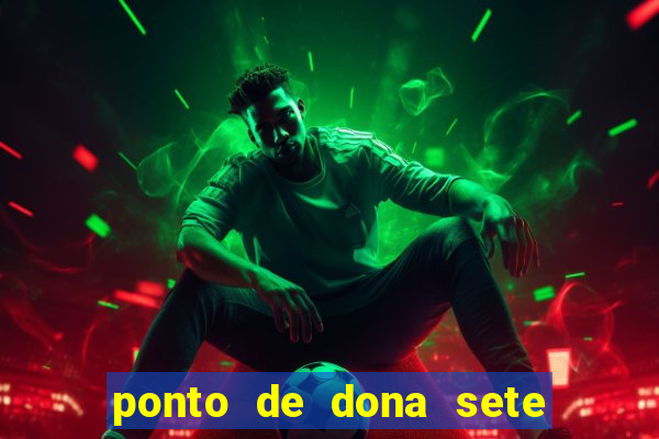 ponto de dona sete encruzilhadas chamei como eu chamei